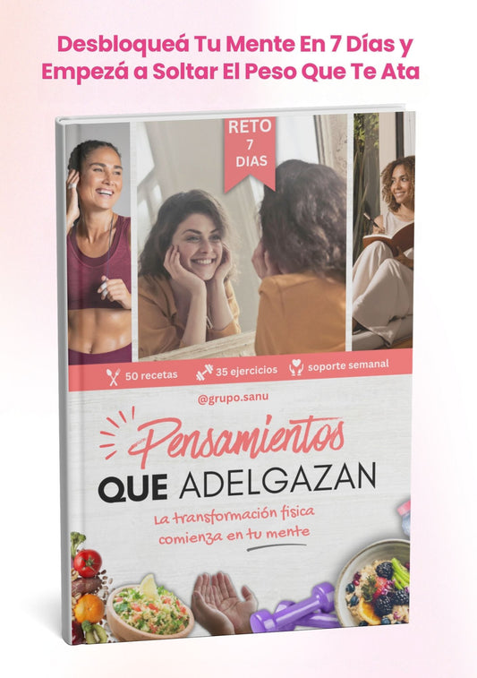 Pensamientos Que Adelgazan- Desbloqueá Tu Mente En 7 Días y Empezá a Soltar El Peso Que Te Ata